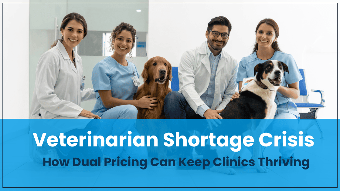 Veterinarian Shortage? How Dual Pricing Can Save Your Clinic